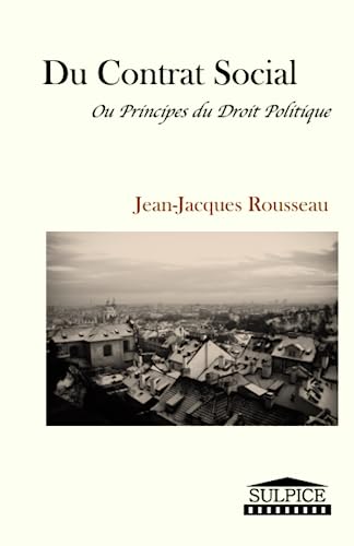 Du Contrat Social: Ou Principes du Droit Politique Du Contrat Social: Ou Principes du Droit Politique von Independently published