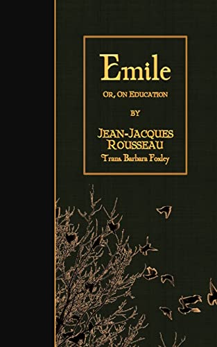 Emile: or, On Education Emile: or, On Education