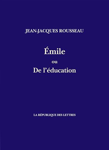 Émile: ou De l'éducation Émile: ou De l'éducation von REPUBLIQUE LETT