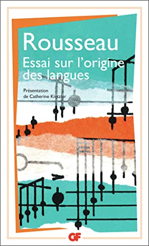 Essai sur l'origine des langues: PRESENTATION PAR CATHERINE KINTZLER