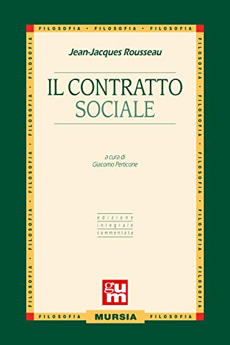 Il contratto sociale: Edizione integrale commentata (GUM - Grande Universale Mursia)