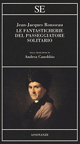 Le fantasticherie del passeggiatore solitario (Assonanze) Le fantasticherie del passeggiatore solitario (Assonanze)
