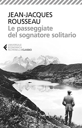 Le passeggiate del sognatore solitario (Universale economica. I classici, Band 254)