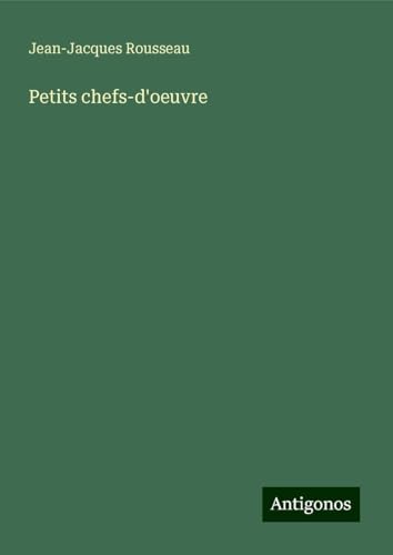 Petits chefs-d'oeuvre Petits chefs-d'oeuvre von Antigonos Verlag