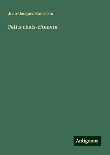 Petits chefs-d'¿uvre Petits chefs-d'¿uvre von Antigonos Verlag