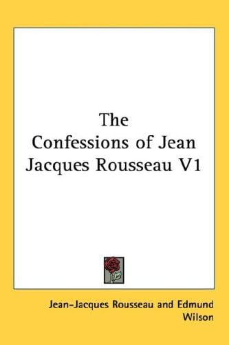 The Confessions of Jean Jacques Rousseau The Confessions of Jean Jacques Rousseau von Anson Street Press