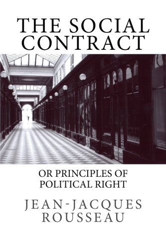 The Social Contract, Or Principles of Political Right The Social Contract, Or Principles of Political Right von CreateSpace Independent Publishing Platform
