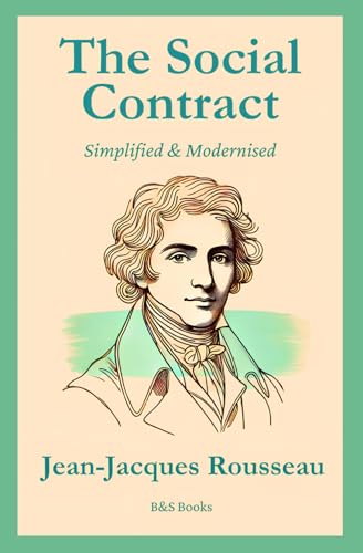 The Social Contract: Simplified and Modernised The Social Contract: Simplified and Modernised von Independently published