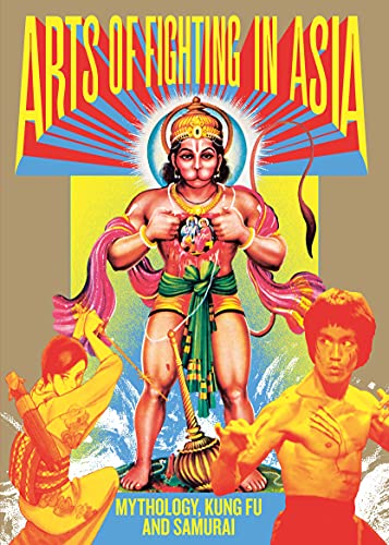 ARTS OF FIGHTING IN ASIA. MYTHOLOGY, KUNG FU ET SAMOURAI - GB von RMN