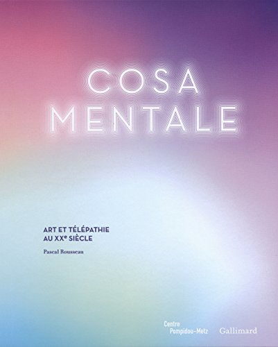 Cosa Mentale: Art et télépathie au XXᵉ siècle