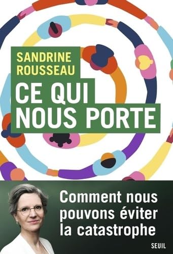 Ce qui nous porte: Climat, immigration, solidarité : et si les Français nétaient pas (tous) réacs ?