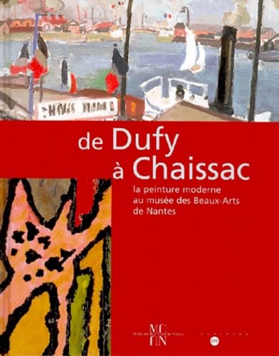 DE DUFY A CHAISSAC: LA PEINTURE MODERNE AU MUSEE DES BEAUX-ARTS DE NANTES