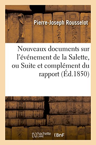 Nouveaux documents sur l'événement de la Salette, ou Suite et complément du rapport (Histoire) von Hachette Livre - BNF