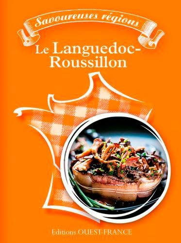 Savoureuses régions : le Languedoc-Roussillon