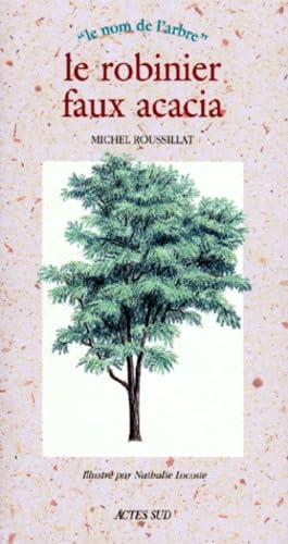 Robinier faux acacia (Le): LE NOM DE L'ARBRE