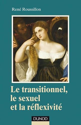 Le transitionnel, le sexuel et la réflexivité von DUNOD