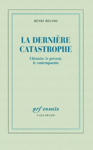 La derniere catastrophe: L'histoire, le présent, le contemporain