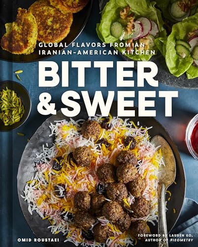 Bitter & Sweet: Global Flavors from an Iranian-American Kitchen [A Cookbook] von Weldon Owen
