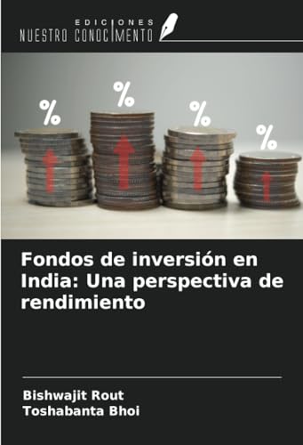 Fondos de inversión en India: Una perspectiva de rendimiento von Ediciones Nuestro Conocimiento