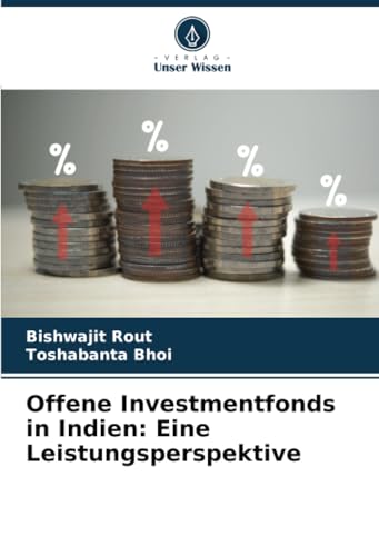 Offene Investmentfonds in Indien: Eine Leistungsperspektive: DE von Verlag Unser Wissen