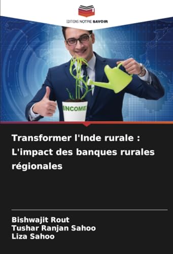Transformer l'Inde rurale : L'impact des banques rurales régionales von Editions Notre Savoir