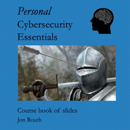 Personal Cybersecurity Essentials: Course book of slides Personal Cybersecurity Essentials: Course book of slides von Self