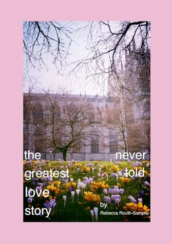 The Greatest Love Story Never Told von Lulu.com