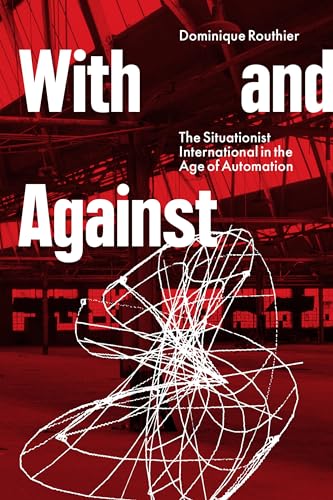 With and Against: the Situationist International in the Age of Automation von Verso Books