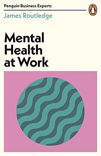 Mental Health at Work (Penguin Business Experts Series) von Penguin Books Ltd (UK)