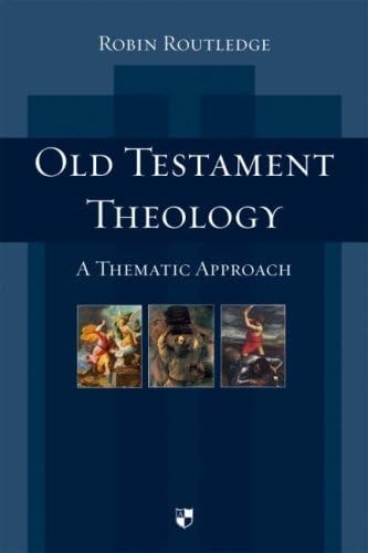 Old Testament Theology: A Thematic Approach von Inter-Varsity Press