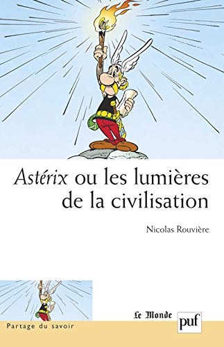 Astérix ou les lumières de la civilisation: Préface de Pascal Ory