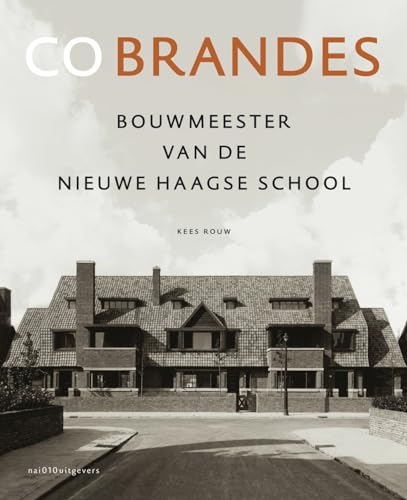 Co Brandes: bouwmeester van de Nieuwe Haagse School von nai010 uitgevers/publishers