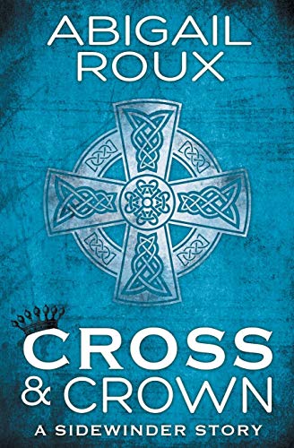 Cross & Crown (A Sidewinder Story, Band 2) von Riptide Publishing