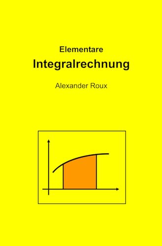 Elementare Integralrechnung von Independently published