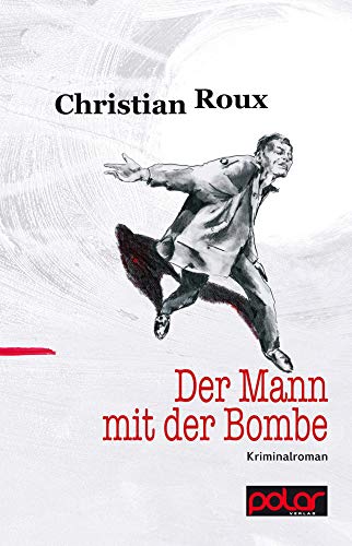 Der Mann mit der Bombe: Kriminalroman