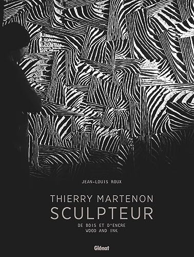 Thierry Martenon, sculpteur: De bois et d'encre von GLENAT