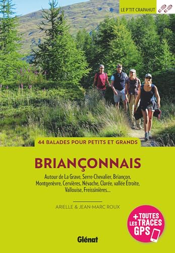 Briançonnais: La Grave, Serre-Chevalier, Briançon, Montgenèvre, Cervières, Névache, Vallouise, Freissinières... von GLENAT