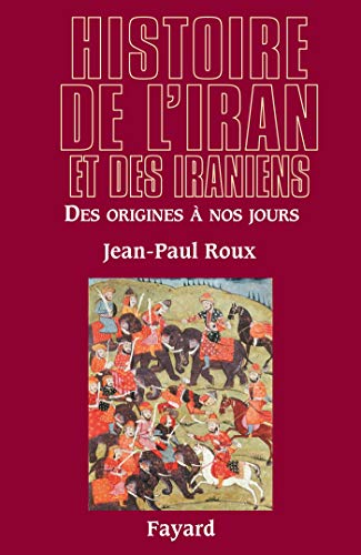 Histoire de l'Iran et des Iraniens: Des origines à nos jours