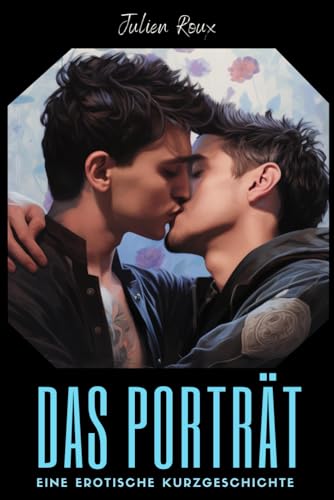 Das Porträt: eine Gay Romance Kurzgeschichte