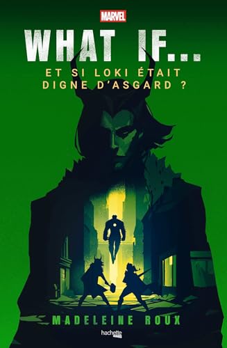 What if - Et si Loki était digne d'Asgard ?: Une aventure de Loki et Valkyrie What if - Et si Loki était digne d'Asgard ?: Une aventure de Loki et Valkyrie von HACHETTE HEROES