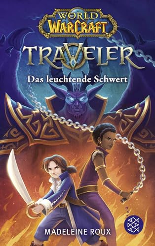 World of Warcraft: Traveler. Das leuchtende Schwert von FISCHER KJB