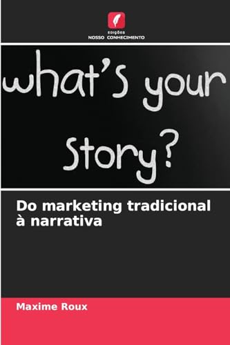 Do marketing tradicional à narrativa von Edições Nosso Conhecimento