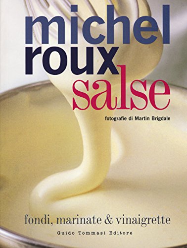 Salse. Fondi, marinate & vinaigrette (Gli illustrati) von Guido Tommasi Editore-Datanova