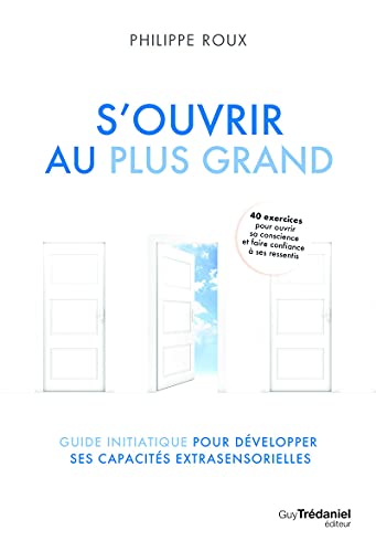 S'ouvrir au Plus Grand - Guide initiatique pour développer ses capacités extrasensorielles S'ouvrir au Plus Grand - Guide initiatique pour développer ses capacités extrasensorielles von TREDANIEL