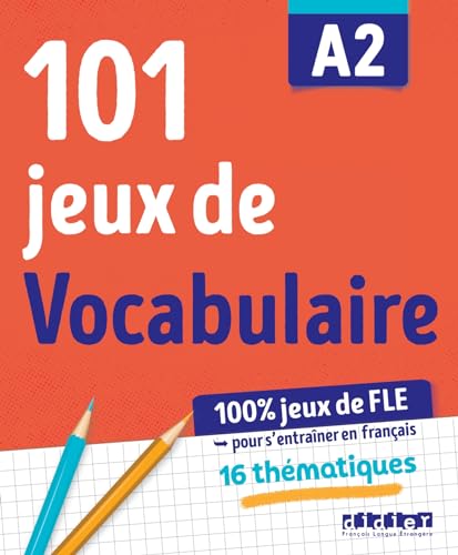 101 Jeux de FLE - … pour apprendre le français - A2: Übungsbuch (101 Jeux de FLE, A2) 101 Jeux de FLE - … pour apprendre le français - A2: Übungsbuch (101 Jeux de FLE, A2)