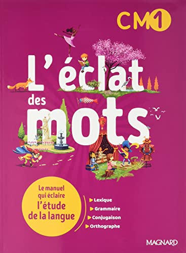 L'éclat des mots CM1 (2022) - Manuel élève: Le manuel qui éclaire l'étude de la langue