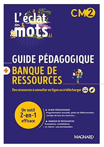 L’éclat des mots CM2 (2022) - Guide pédagogique papier + Banque de ressources à télécharger: Guide pédagogique + Banque de ressources