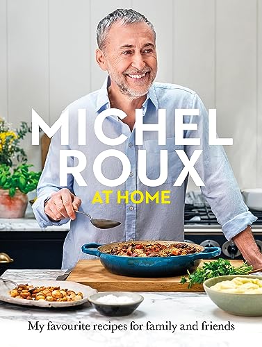 Michel Roux at Home: Simple and delicious French meals for every day von Seven Dials