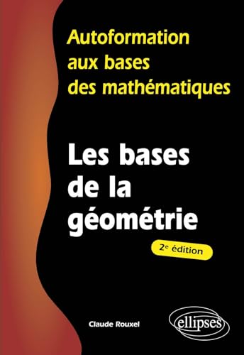 Les bases de la géométrie - 2e édition (Autoformation aux bases des mathématiques)