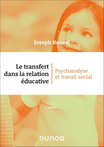 Le transfert dans la relation éducative - 2e éd.: Psychanalyse et travail social von DUNOD